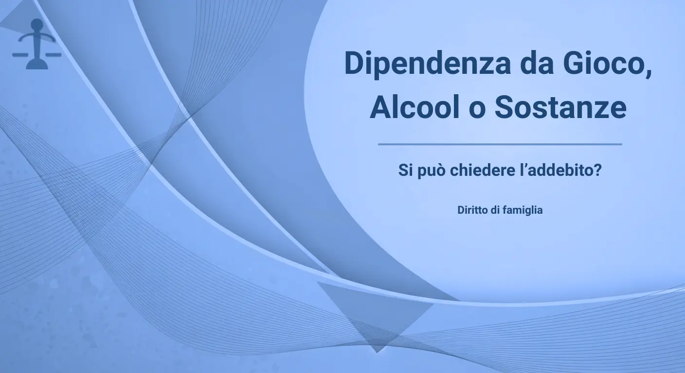 Vai all'articolo: Dipendenza da Gioco, Alcol o Droga: Posso Chiedere la Separazione con Addebito? Dipendenze e Crisi Matrimoniale: Tutela Legale e Patrimoniale: Articolo dello Studio Legale Pecorini Avvocato Matrimonialista Busto Arsizio. Temi trattati: Separazione, Separa